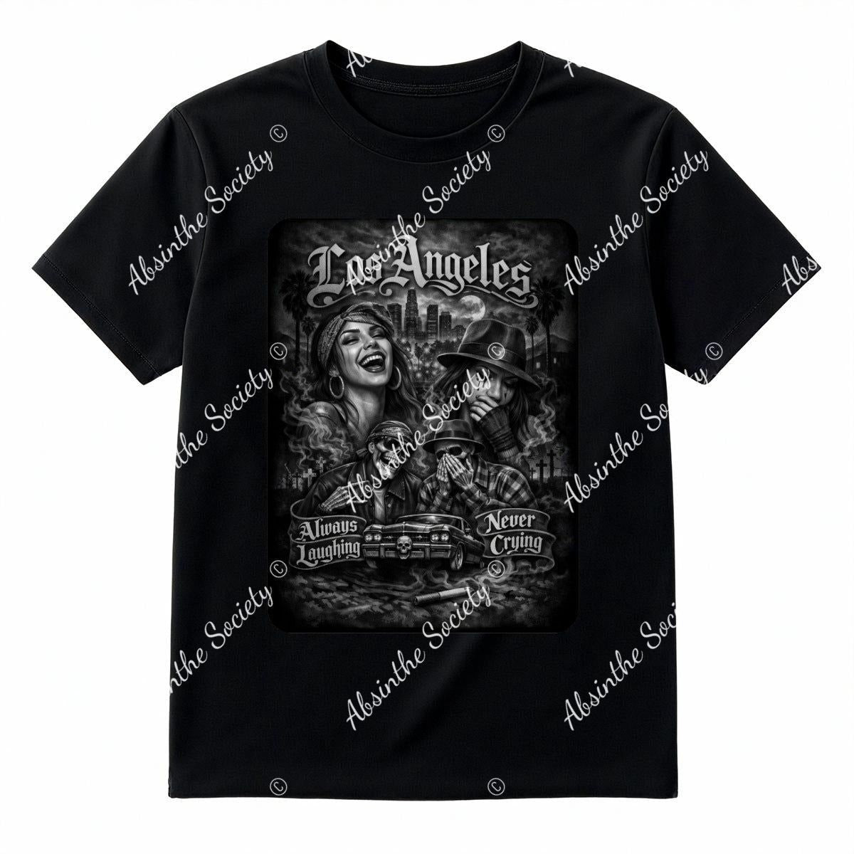 Always Laughing Never Crying- T-Shirt Printed in USA
