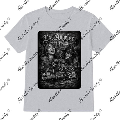 Always Laughing Never Crying- T-Shirt Printed in USA