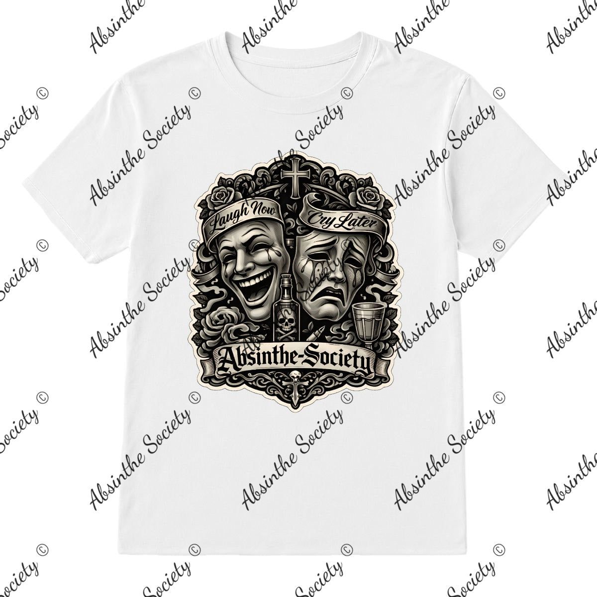 Laugh Now Cry Later - T-Shirt Printed in USA