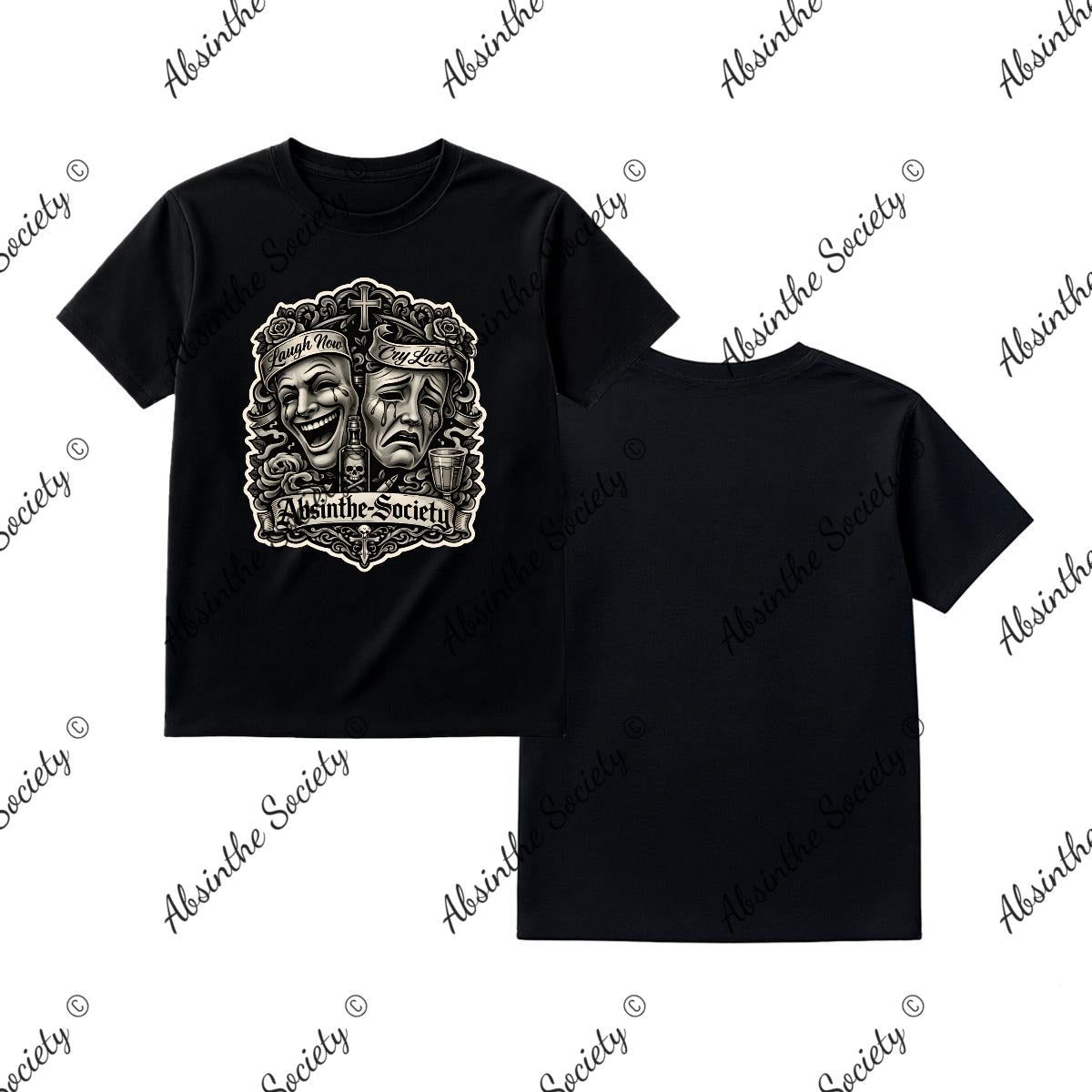 Laugh Now Cry Later - T-Shirt Printed in USA Black