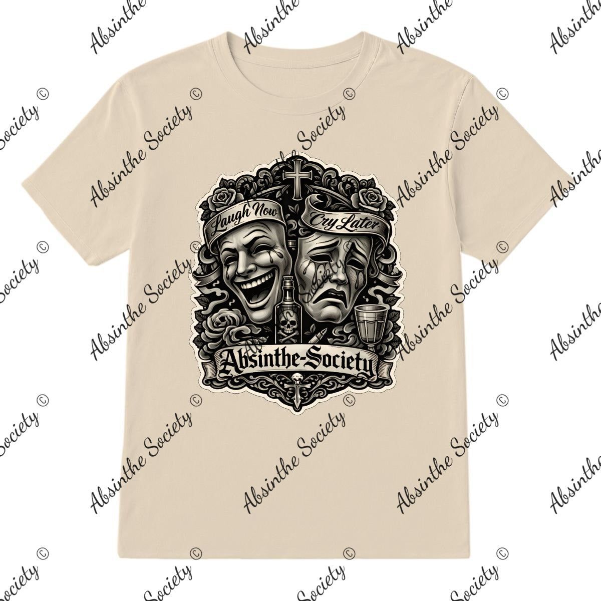 Laugh Now Cry Later - T-Shirt Printed in USA