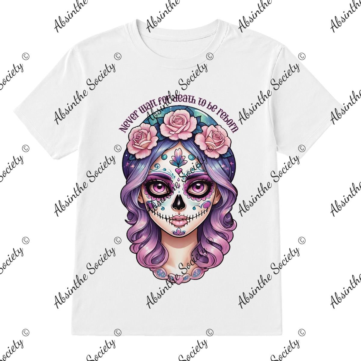 Never Wait for Death to be Reborn Printed in USA