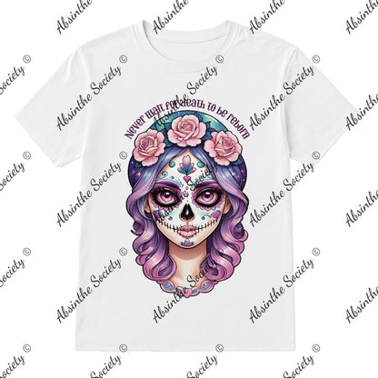 Never Wait for Death to be Reborn Printed in USA