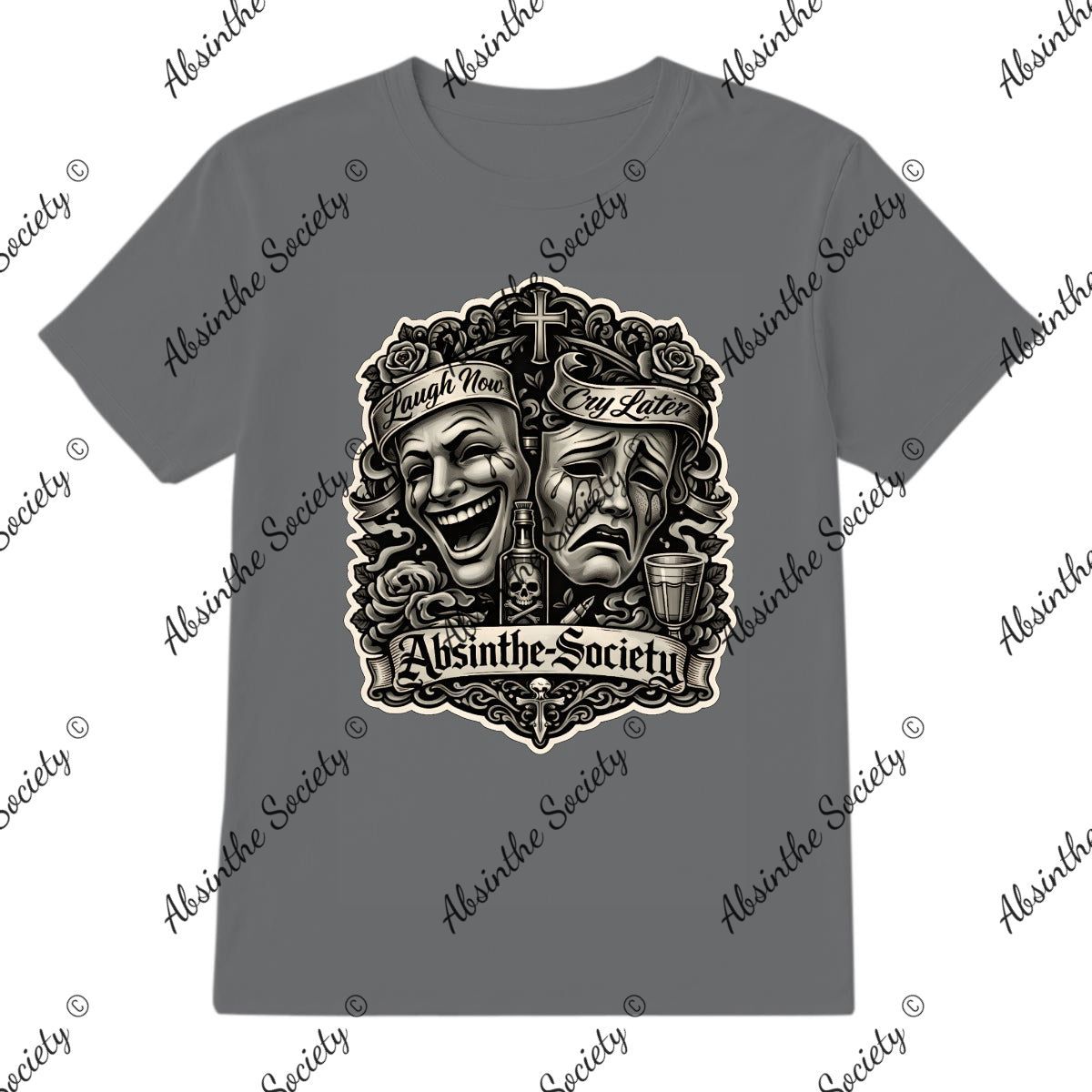 Laugh Now Cry Later - T-Shirt Printed in USA
