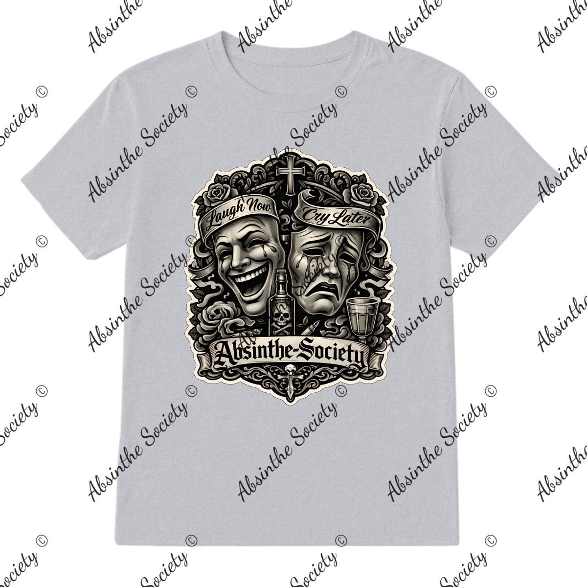 Laugh Now Cry Later - T-Shirt Printed in USA