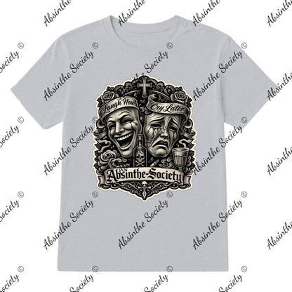Laugh Now Cry Later - T-Shirt Printed in USA