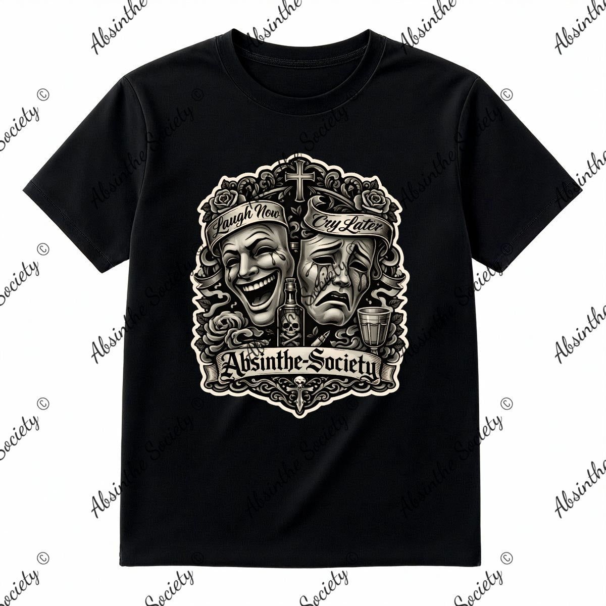 Laugh Now Cry Later - T-Shirt Printed in USA