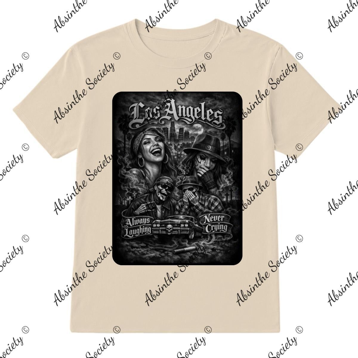 Always Laughing Never Crying- T-Shirt Printed in USA