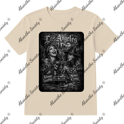 Always Laughing Never Crying- T-Shirt Printed in USA