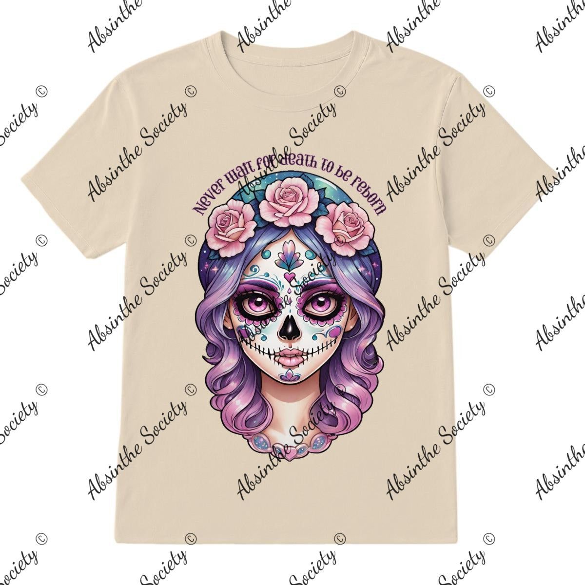 Never Wait for Death to be Reborn Printed in USA
